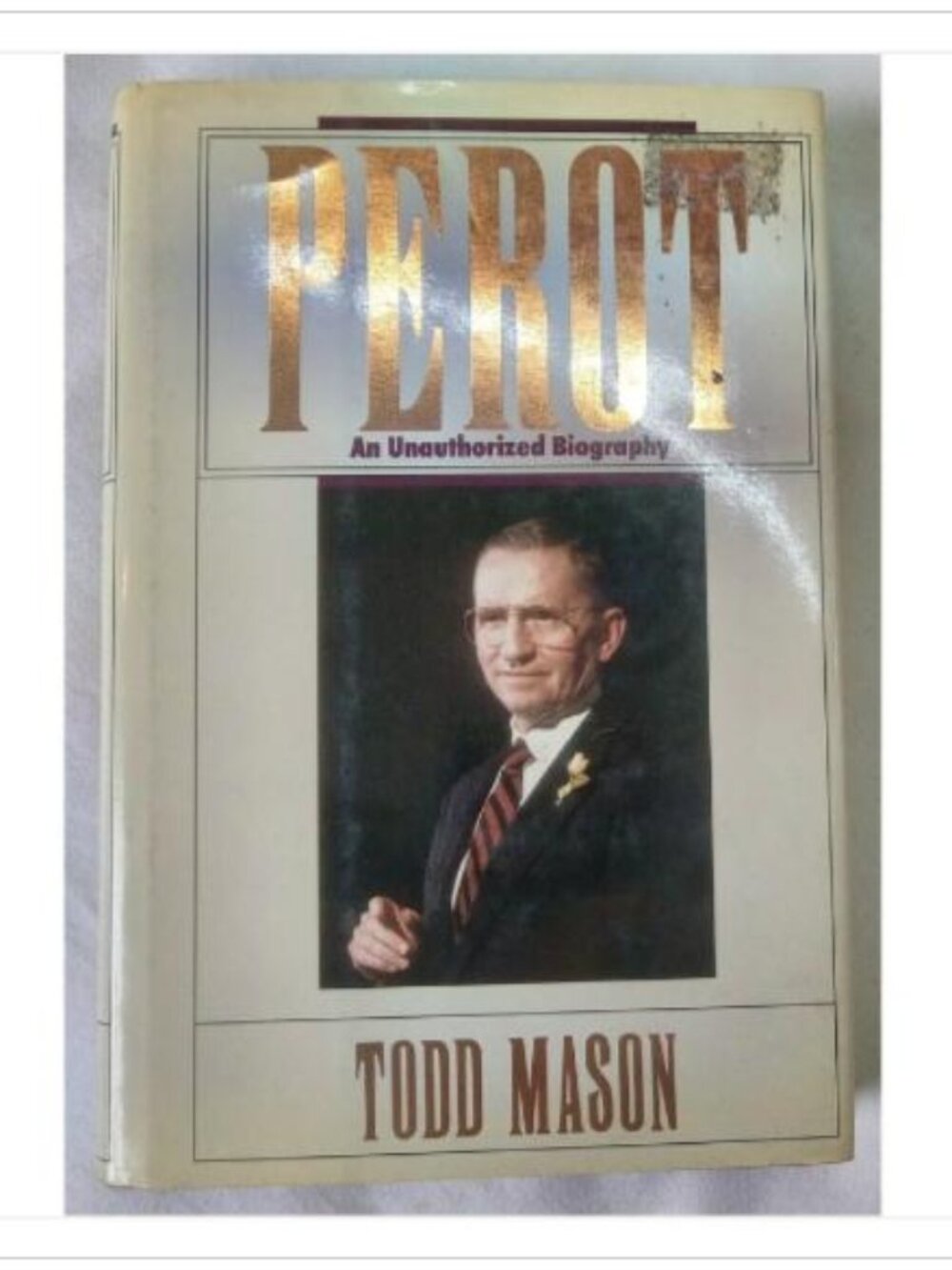 Perot An Unauthorized Biography Dow Jones-Irwin 1st 1990 HC